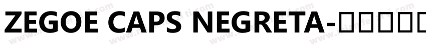 Zegoe Caps Negreta字体转换